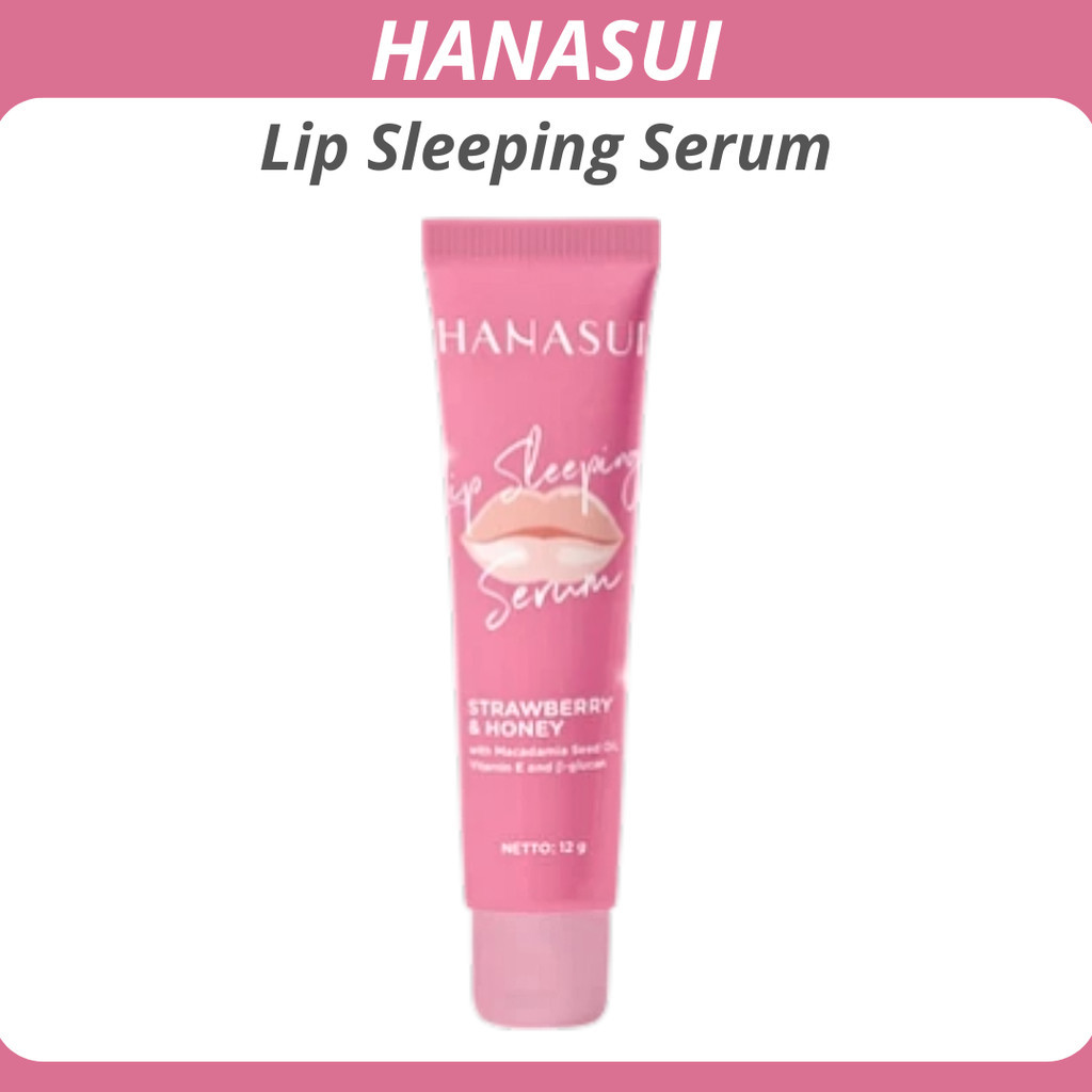 hanasui lip sleeping serum 12g/serum bibir hanasui lip sleeping serum 12g/serum bibir