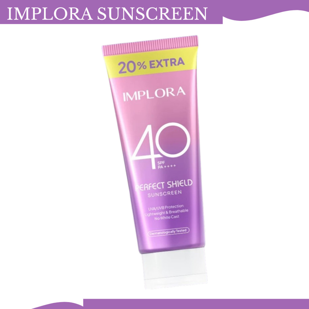 implora perfect shield sunscreen spf 40 pa+++/tabir surya implora perfect shield sunscreen spf 40 pa+++/tabir surya